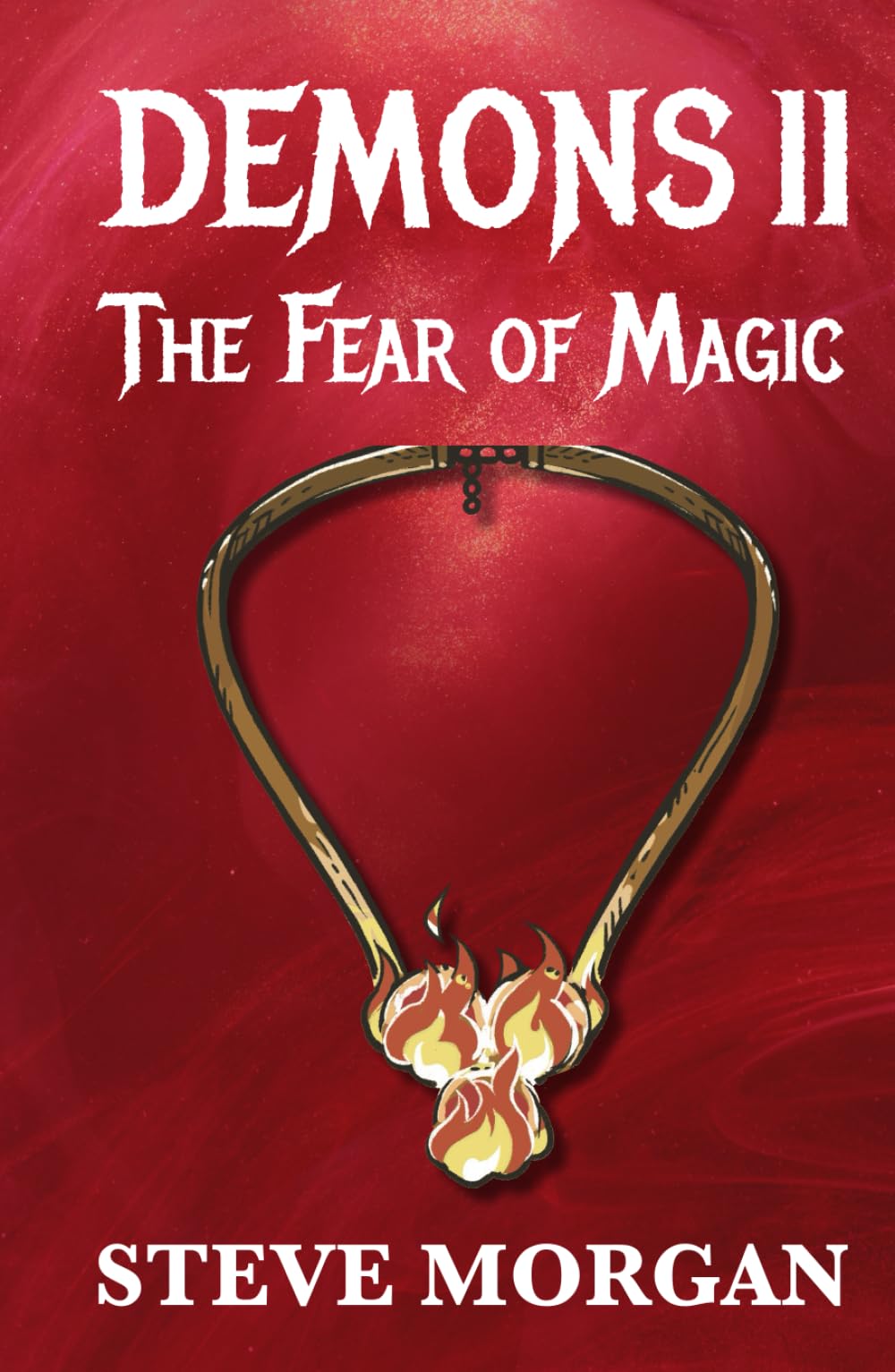 DEMONS II: The Fear of Magic (The DEMONS Series)