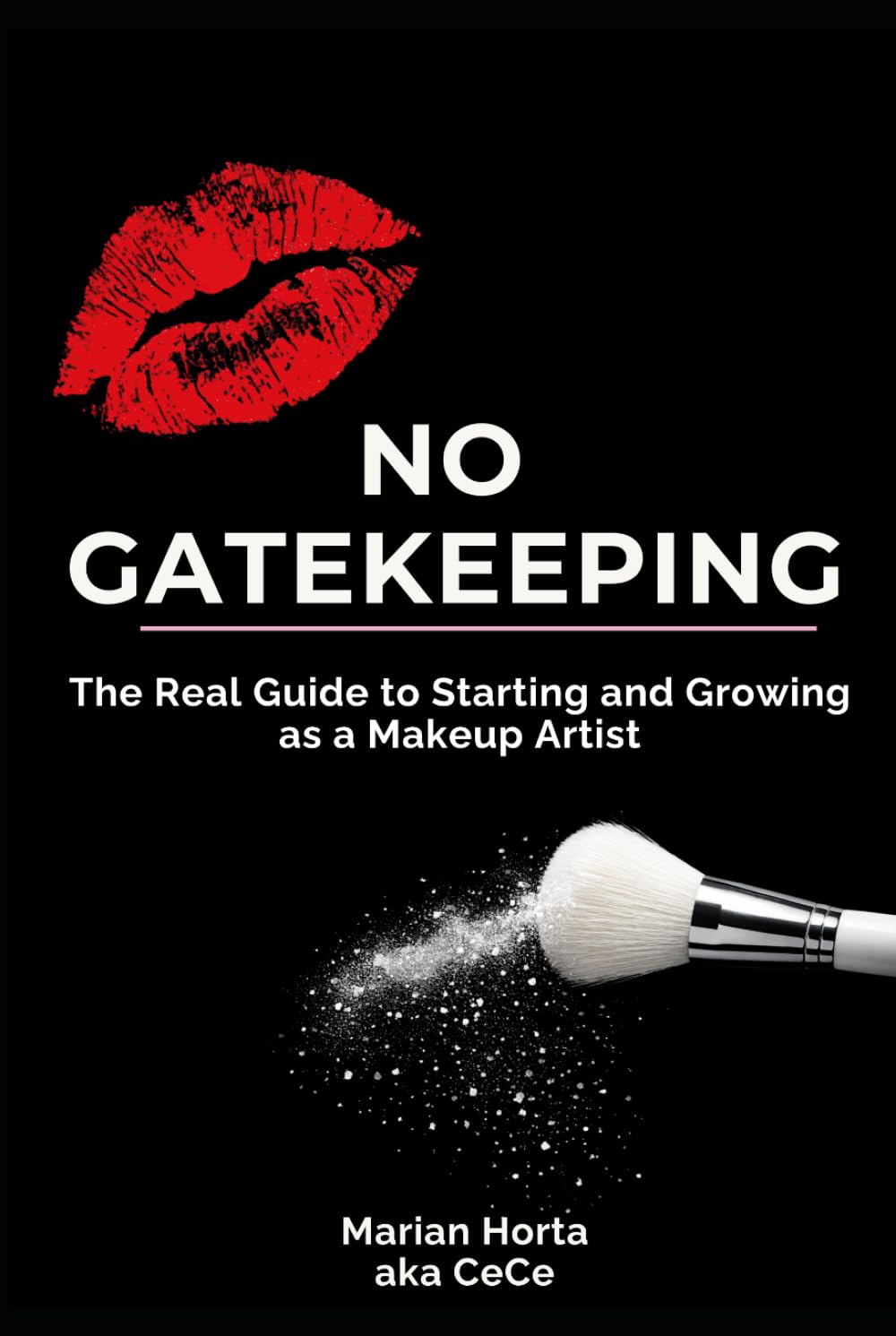NO GATEKEEPING: The Real Guide to Starting and Growing as a Makeup Artist