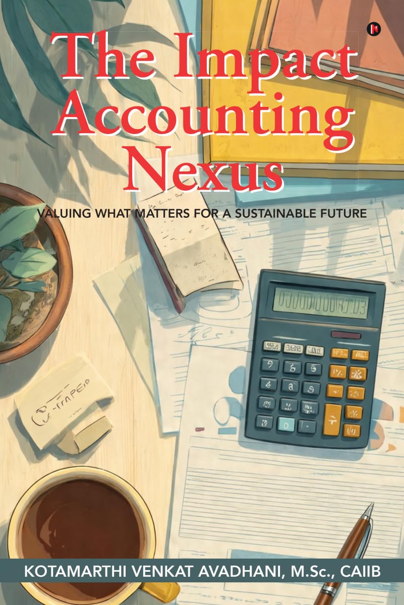 The Impact Accounting Nexus: Valuing What Matters for a Sustainable Future