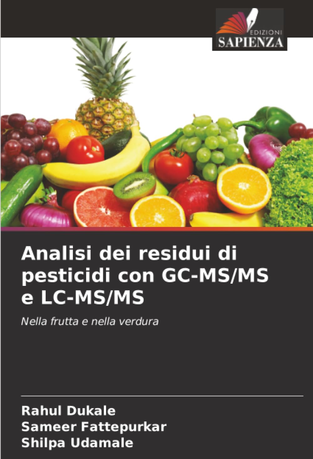 Analisi dei residui di pesticidi con GC-MS/MS e LC-MS/MS: Nella frutta e nella verdura