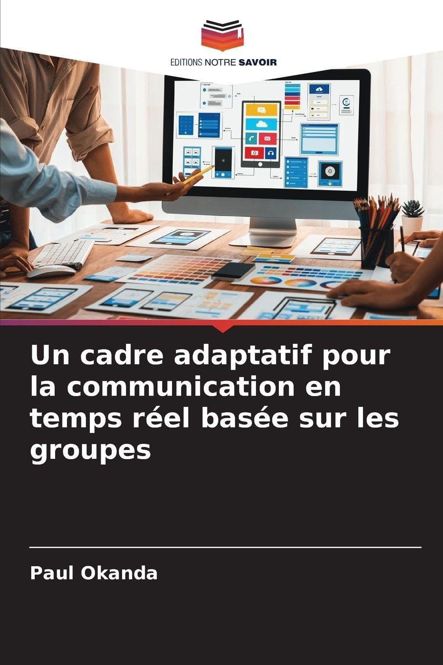 Un cadre adaptatif pour la communication en temps réel basée sur les groupes