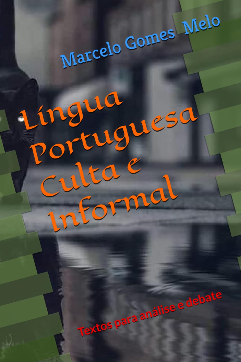 Língua Portuguesa Culta e Informal: Textos para análise e debate