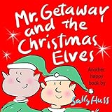 Mr. Getaway and the Christmas Elves (Rhyming Bedtime Story/Children's Picture Book About the Joy of Giving)