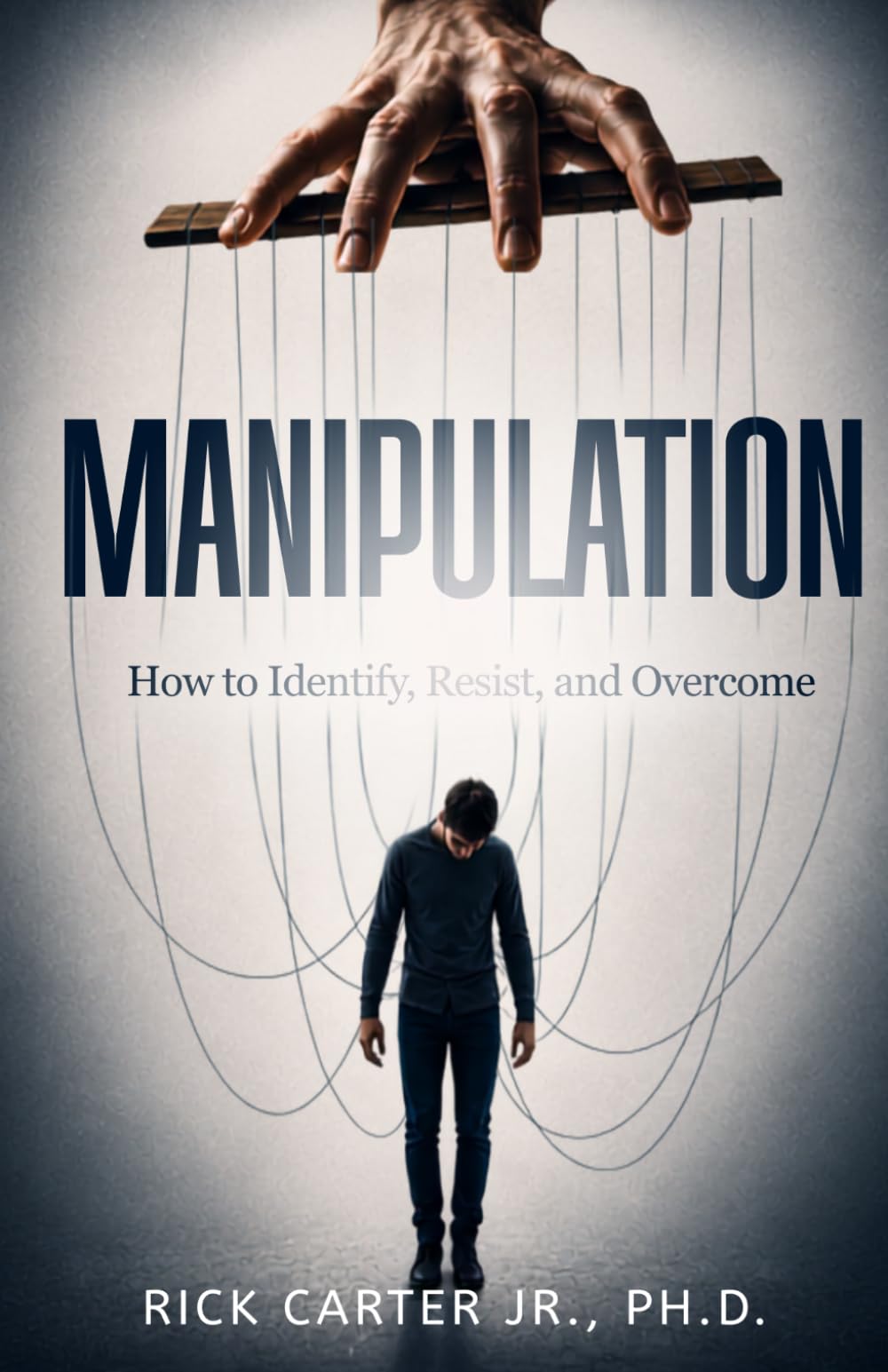 Manipulation: How to Identify, Resist, and Overcome