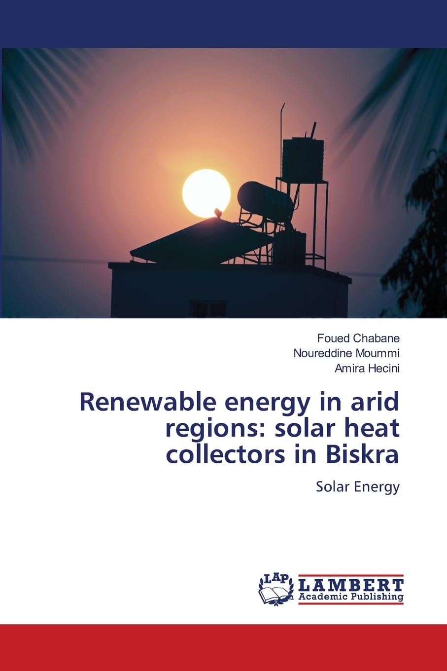 Renewable energy in arid regions: solar heat collectors in Biskra: Solar Energy