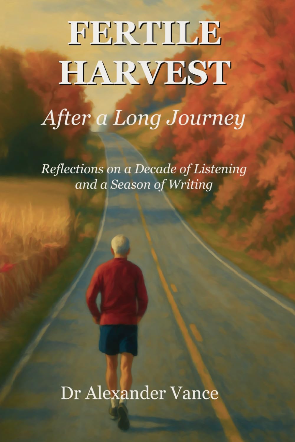 Fertile Harvest After a Long Journey: Reflections on a Decade of Listening and a Seasom of Writing