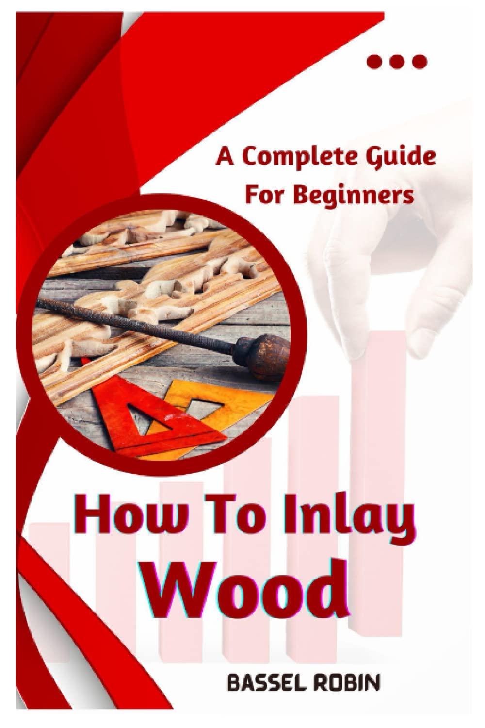 How To Inlay Wood: A Complete Guide For Beginners