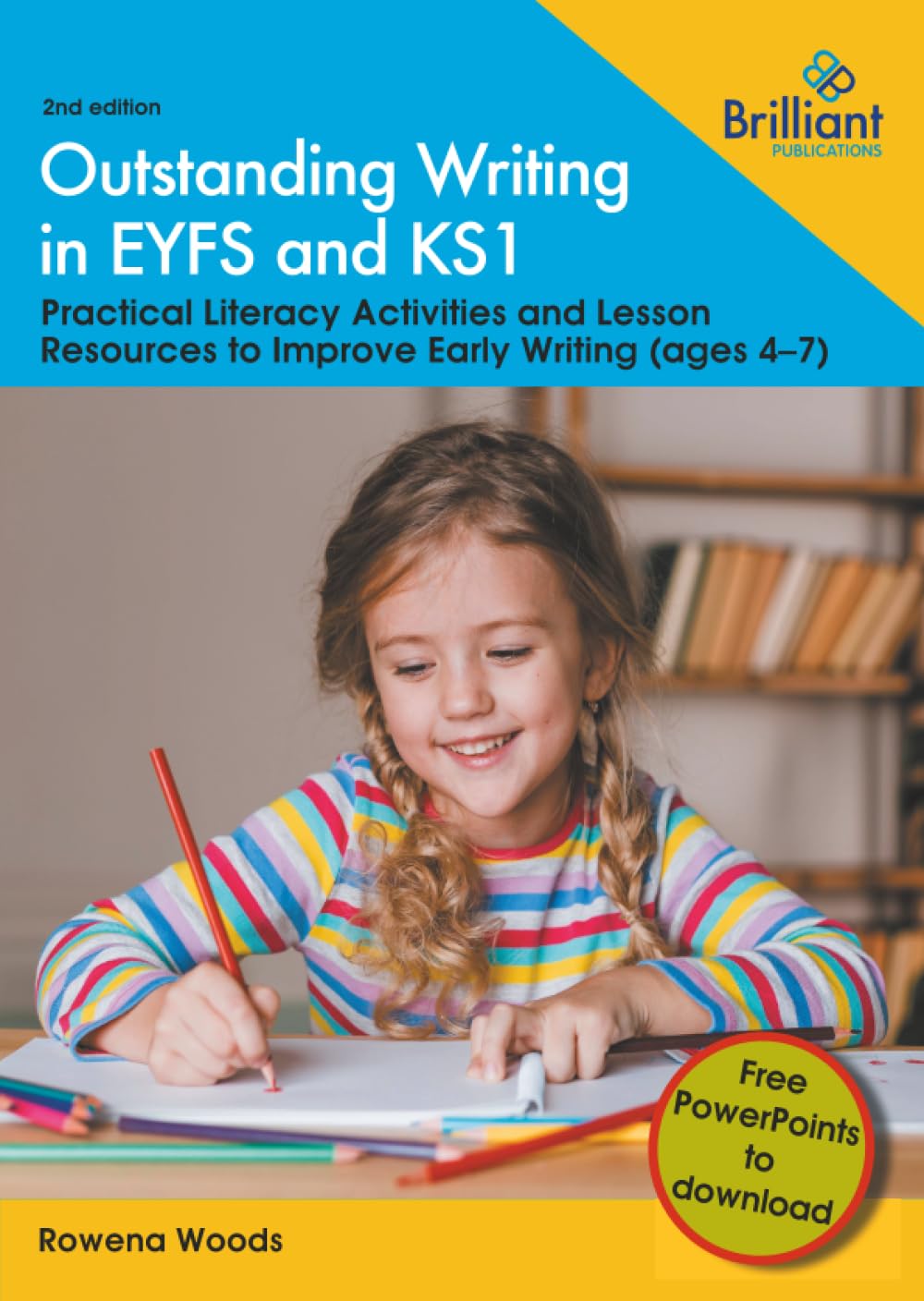 Outstanding Writing in EYFS and KS1: Practical literacy activities and lesson resources to improve early writing (ages 4–7)