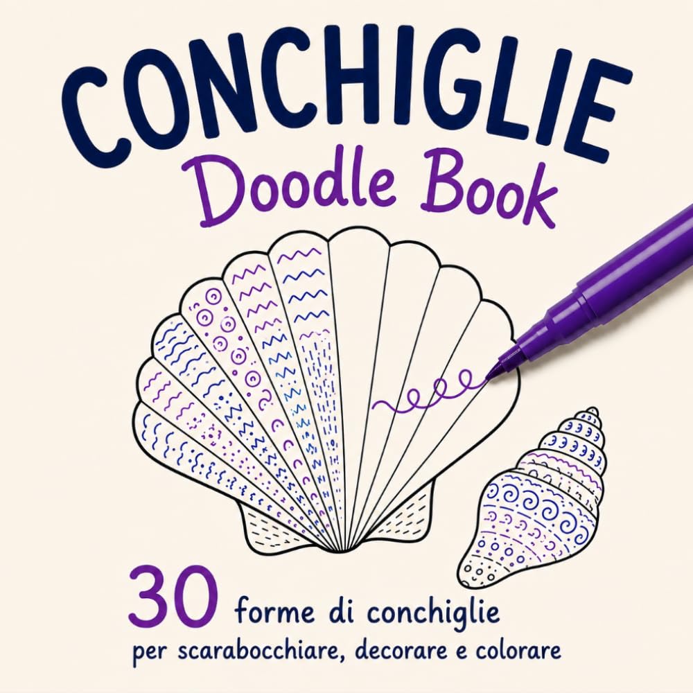 CONCHIGLIE Doodle Book: 30 forme di conchiglie per scarabocchiare, decorare e colorare | Un rilassante doodle book per bambini, ragazzi e adulti.