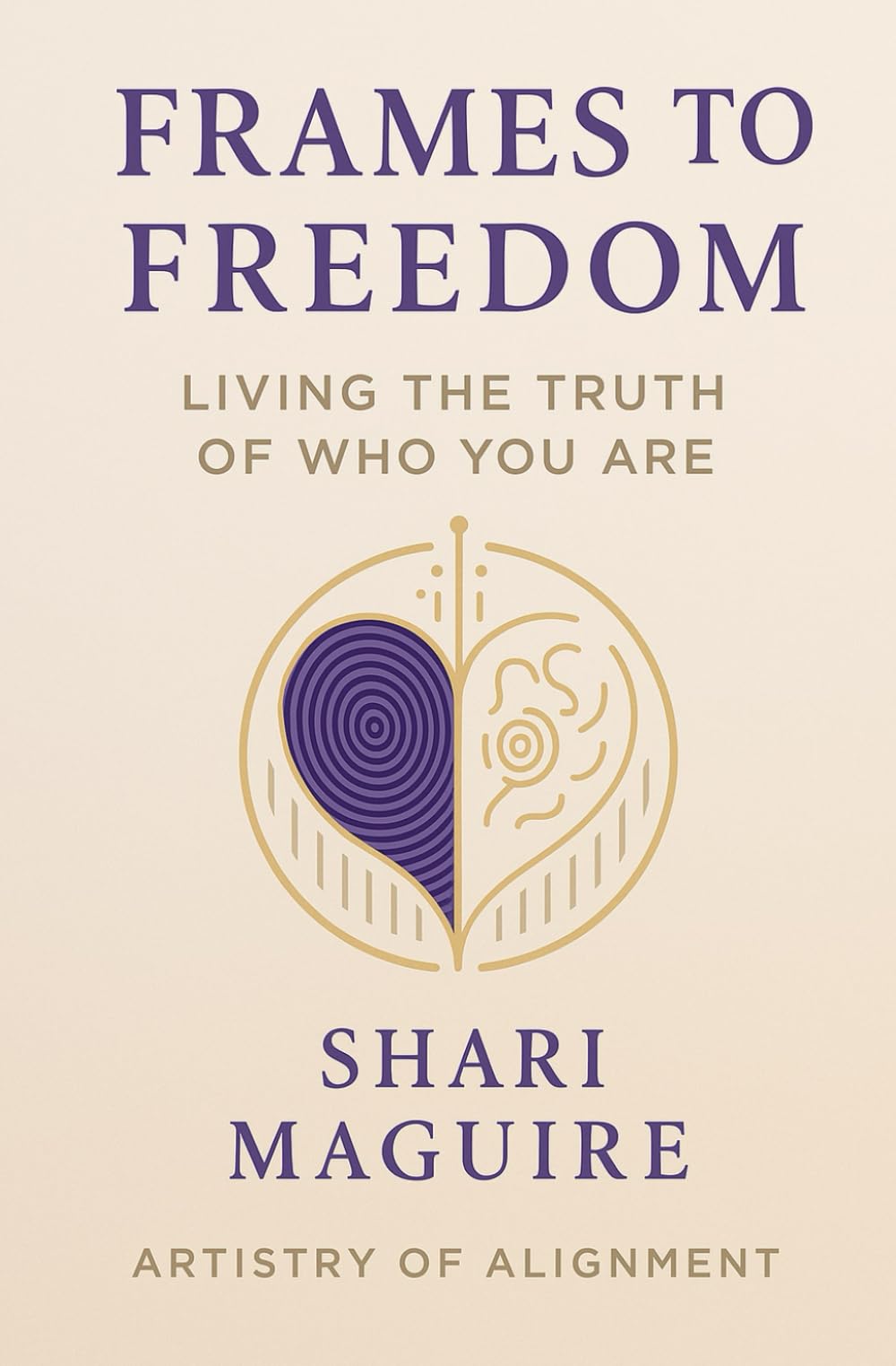 Frames to Freedom (Artistry of Alignment Series)