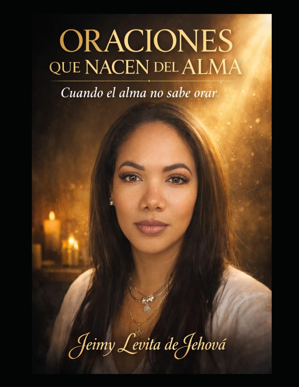 Oraciones que nacen del alma: Cuando el alma no sabe orar