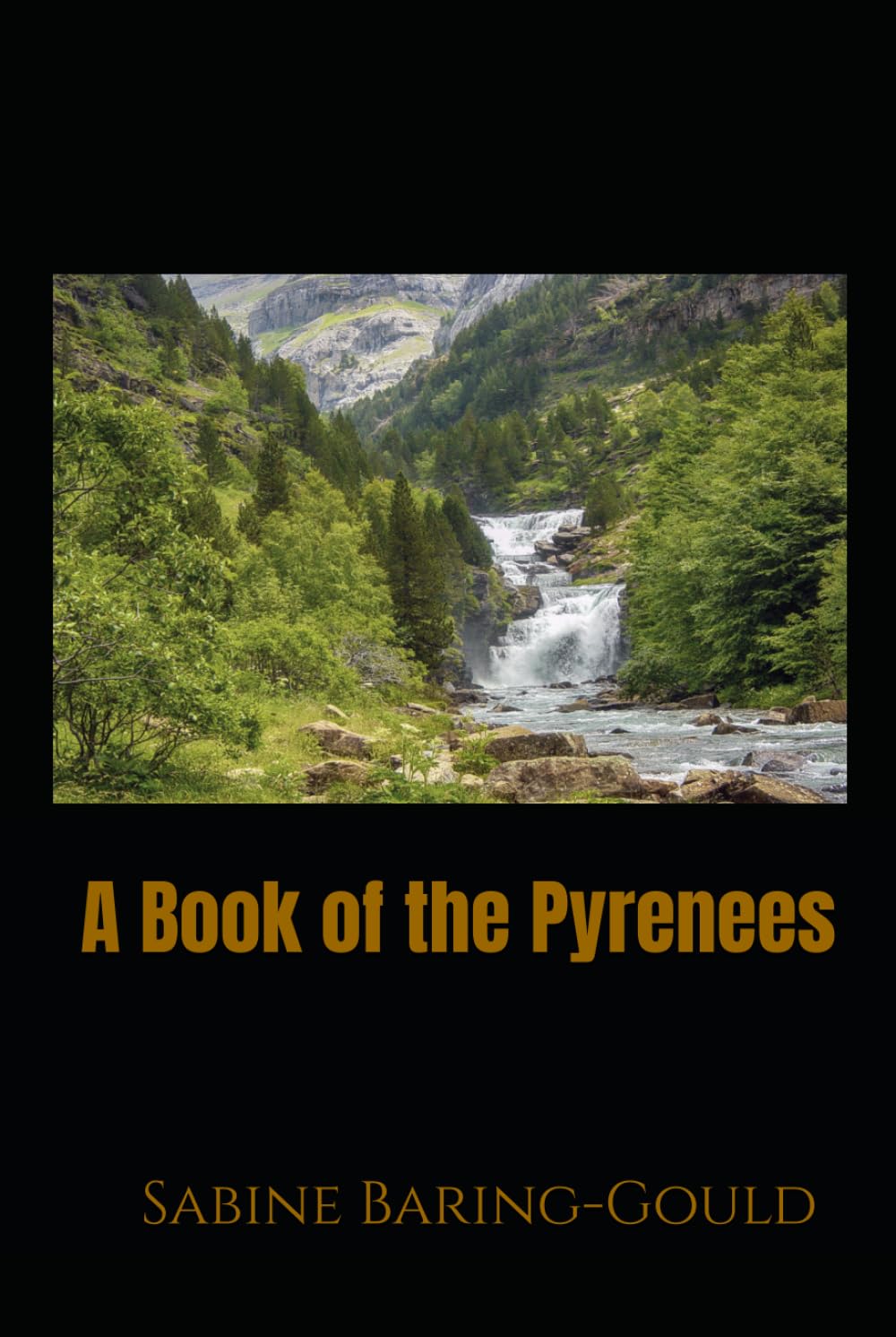 A Book of the Pyrenees: Travel, History, and Mountain Life Between France and Spain