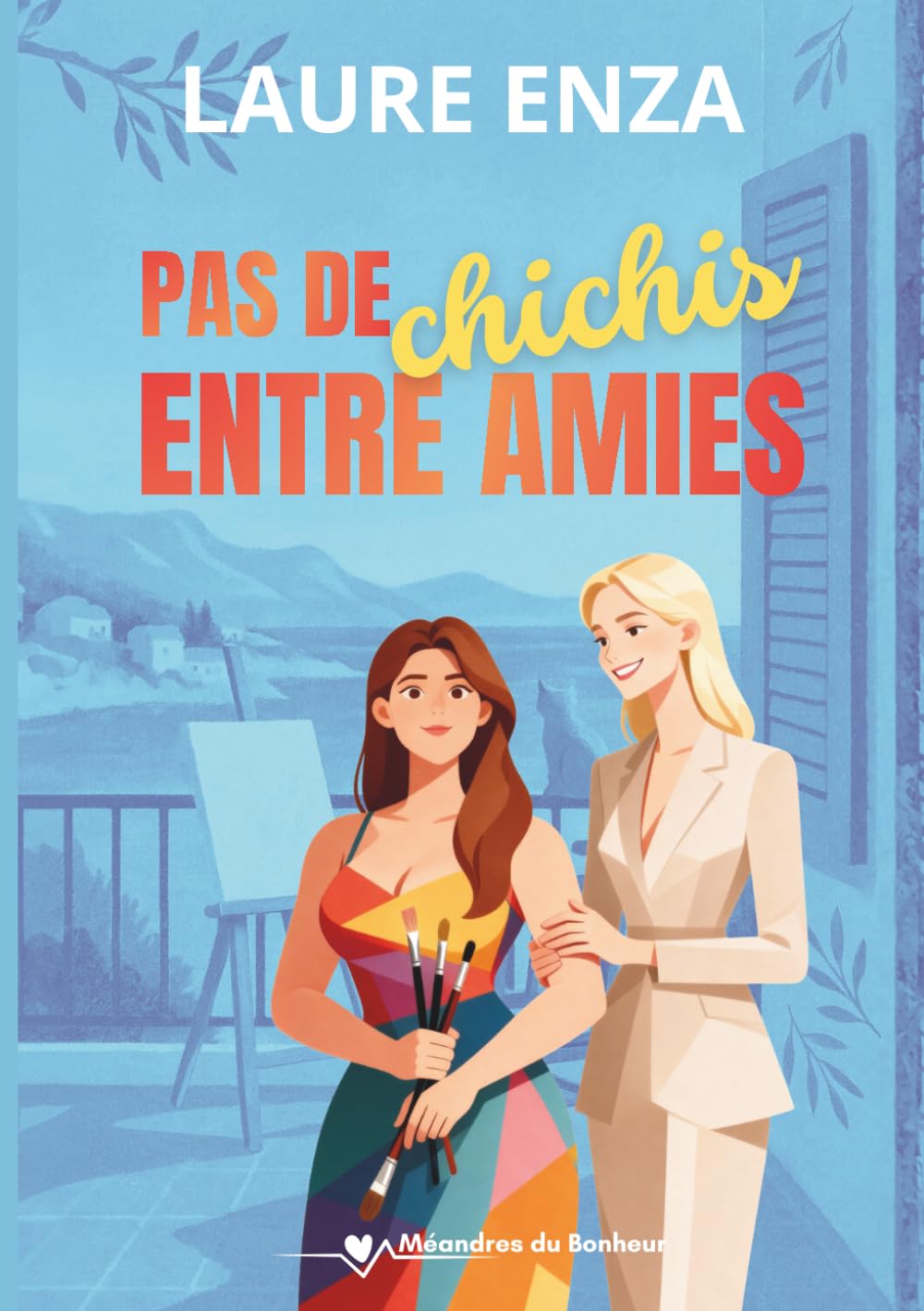 Pas de Chichis entre amies (Méandres du bonheur)
