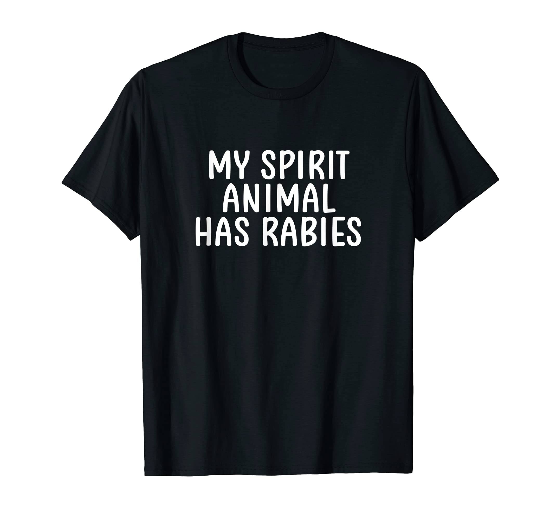 Sarcastic Attitude Sayings Graphic T-shirtsFunny My Spirit Animal Has Rabies T-shirt Sarcastic Joke Tee T-ShirtOEKO-TEX STANDARD 100