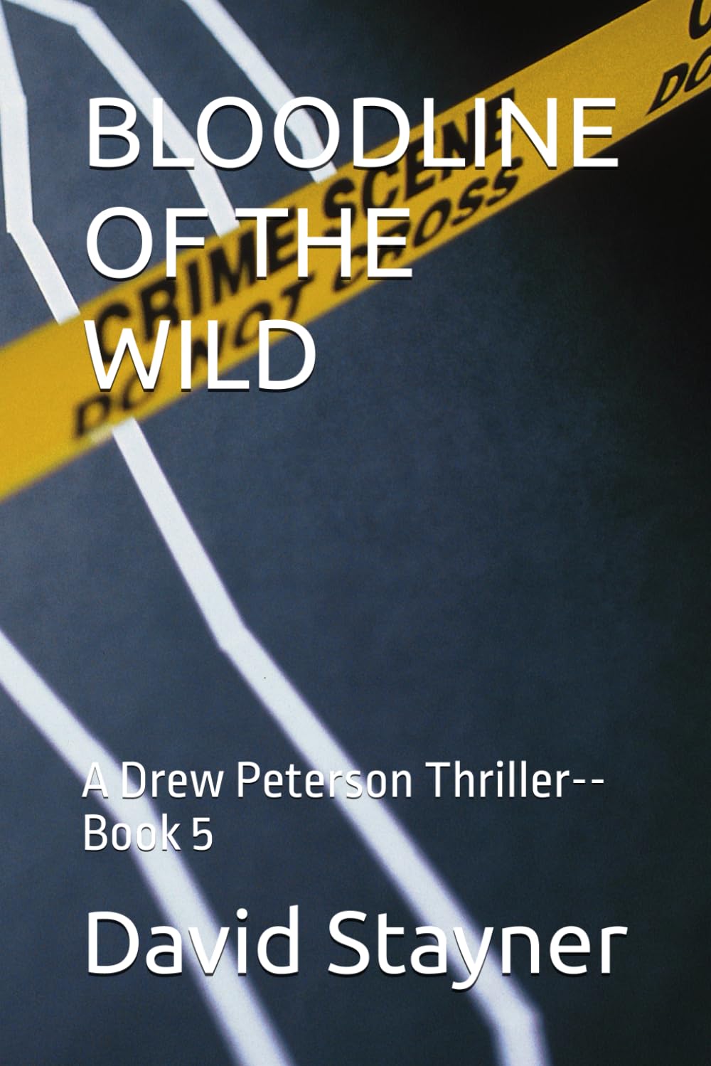 BLOODLINE OF THE WILD: A Drew Peterson Thriller--Book 5