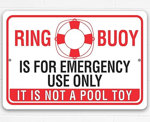 Metal Sign - Ring Buoy is For Emergency Use Only, It is Not a Pool Toy - Use IndoorOutdoor - Pool Safety Precaution and Notice to Public to Minimize