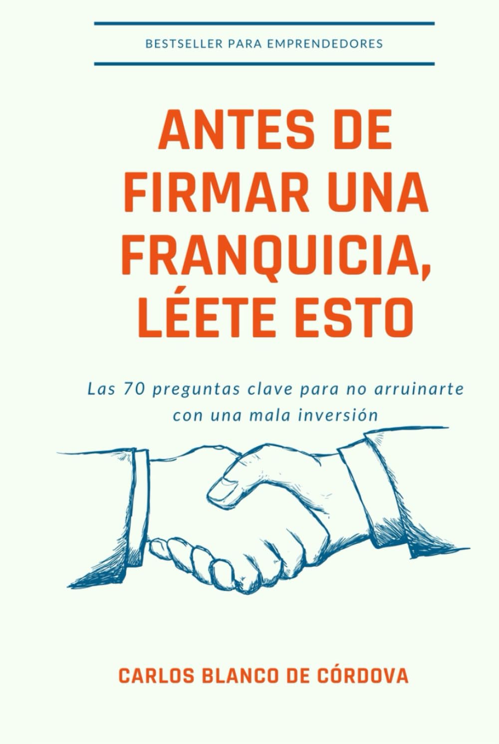 Antes de firmar, léete esto: Las 70 preguntas clave sobre franquicias: Lo que ninguna marca franquiciadora te contará