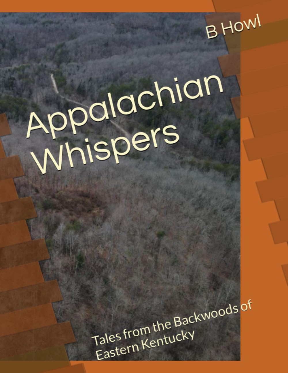 Appalachian Whispers: Tales from the Backwoods of Eastern Kentucky (Appalachian Folklore)