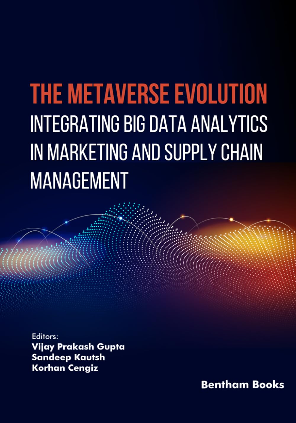 The Metaverse Evolution: Integrating Big Data Analytics in Marketing and Supply Chain Management