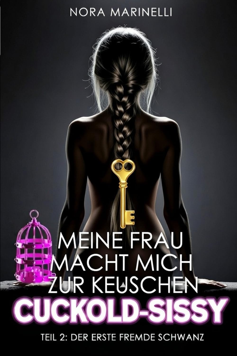 Meine Frau macht mich zur keuschen Cuckold-Sissy – 2. Teil: Der erste fremde Schwanz