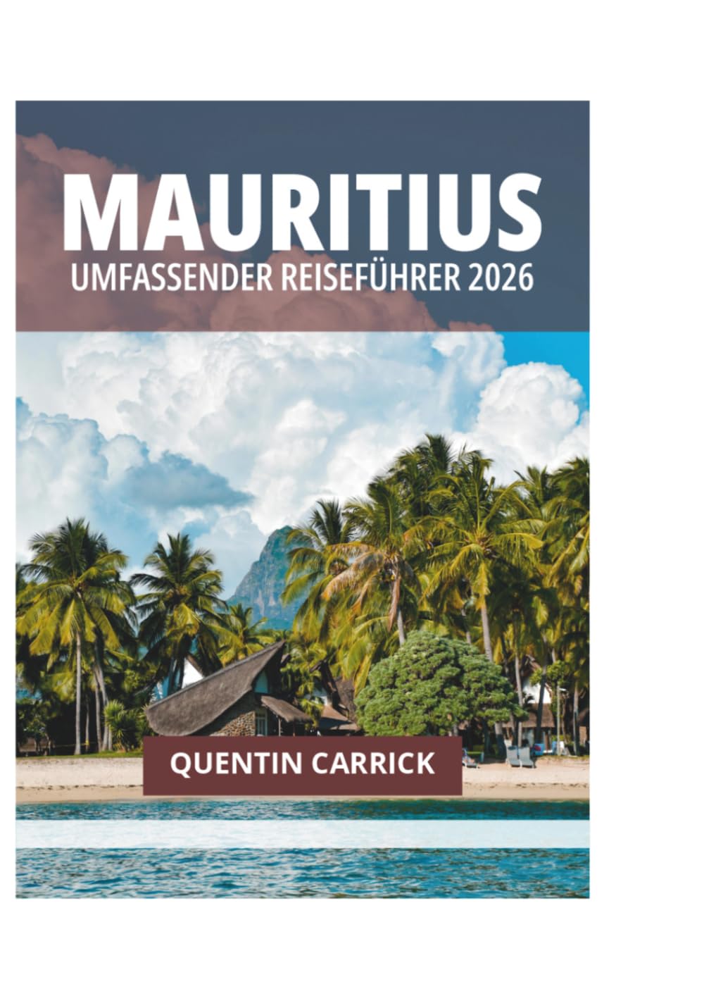MAURITIUS UMFASSENDER REISEFÜHRER 2026