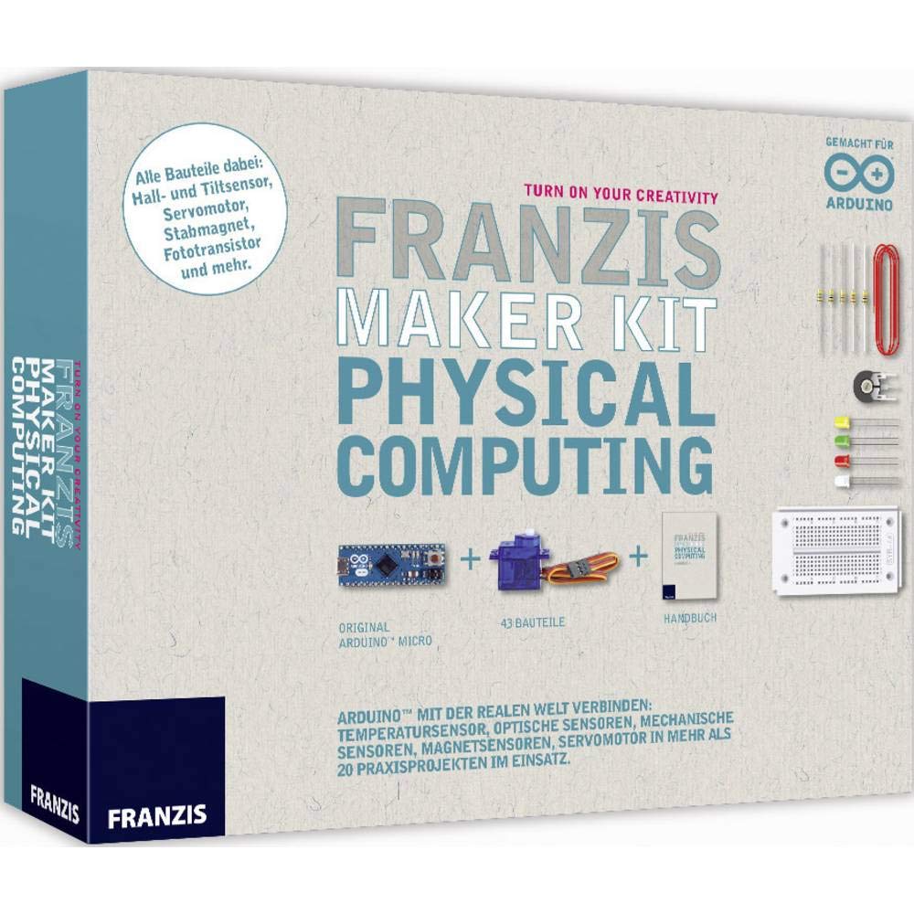 Franzis Maker Kit Physical Computing: ArduinoTM mit der realen Welt verbinden: Temperatursensor, optische Sensoren, mechanische Sensoren, ... in mehr als 20 Praxisprojekten im Einsatz.