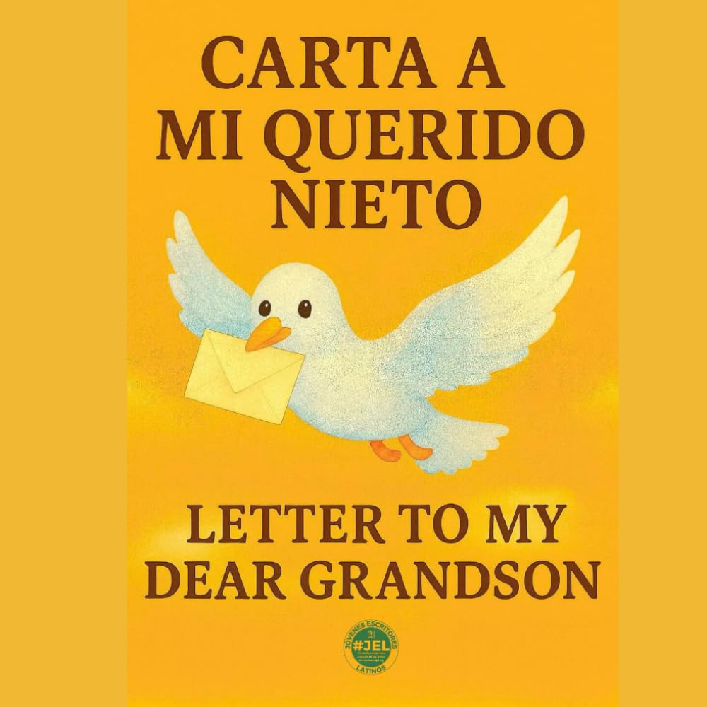 CARTA A MI QUERIDO NIETO: LETTER TO MY DEAR GRANDSON
