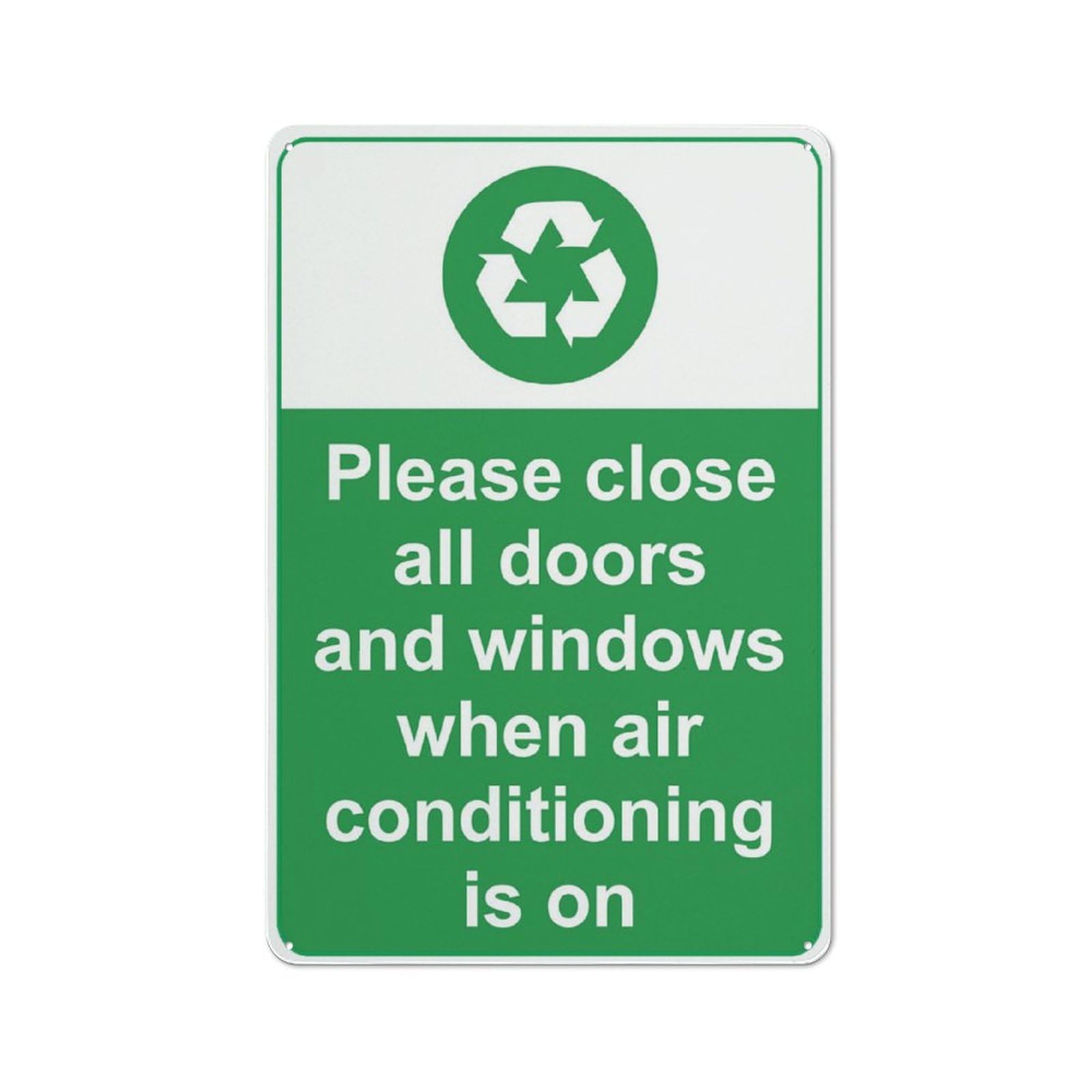 Please Close All Doors And Windows When Air Conditioning Is On Sign, 8x12 Inch Rust-Free Aluminum - UV-Protected, Waterproof, Weatherproof & Fade Resistant, 4 Pre-Drilled Holes