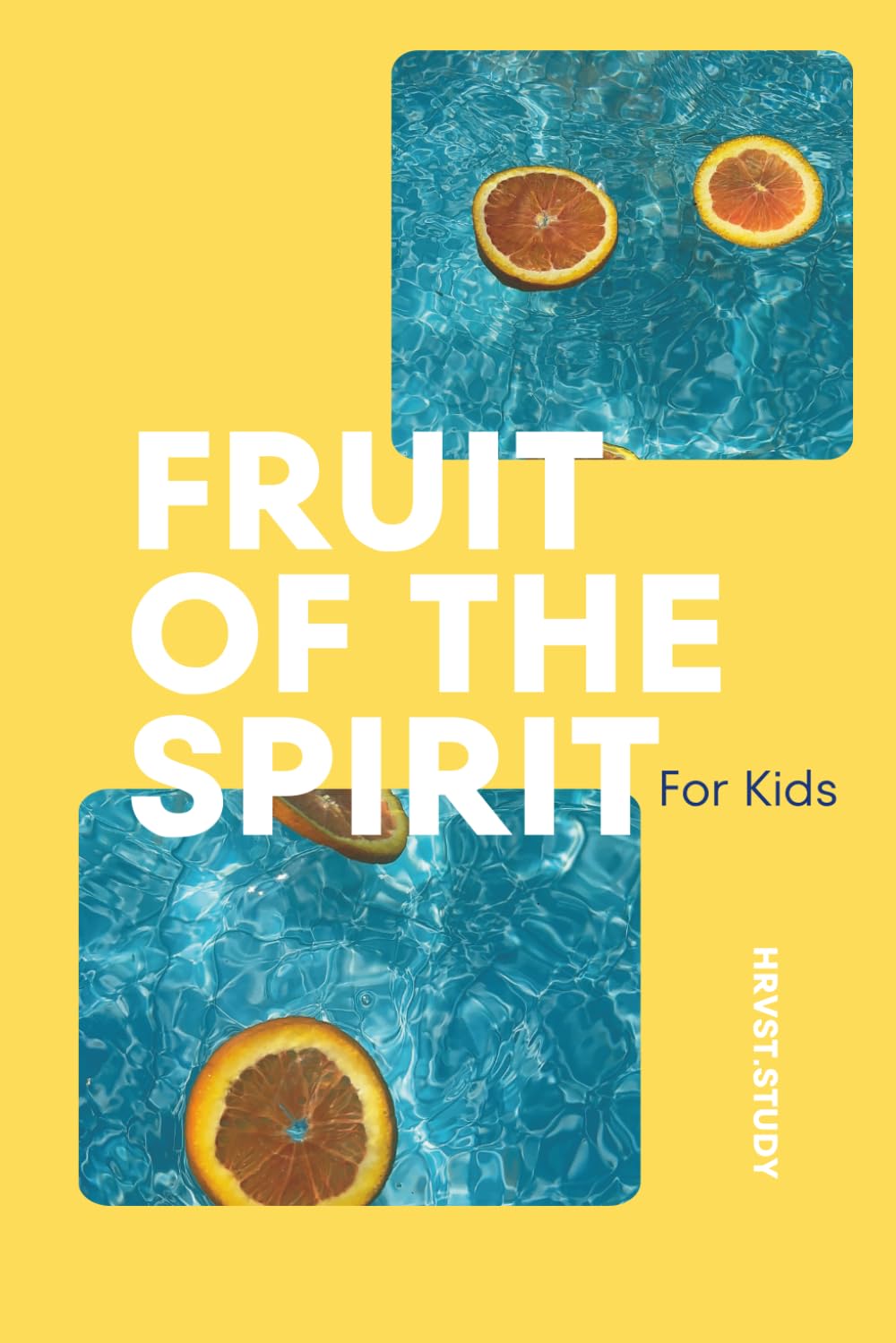 Fruit Of The Spirit For Kids: Christian Bible Study to Build Godly Character, Grow Faith, and Help Kids Live Like Jesus