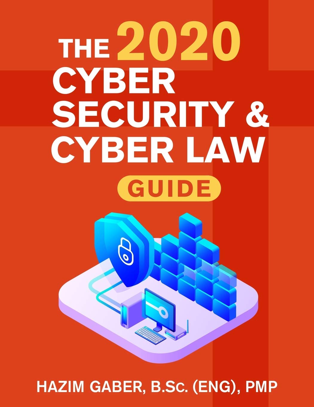 The 2020 Cyber Security & Cyber Law Guide