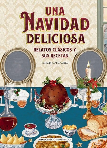 Una Navidad deliciosa: Relatos clásicos y sus recetas