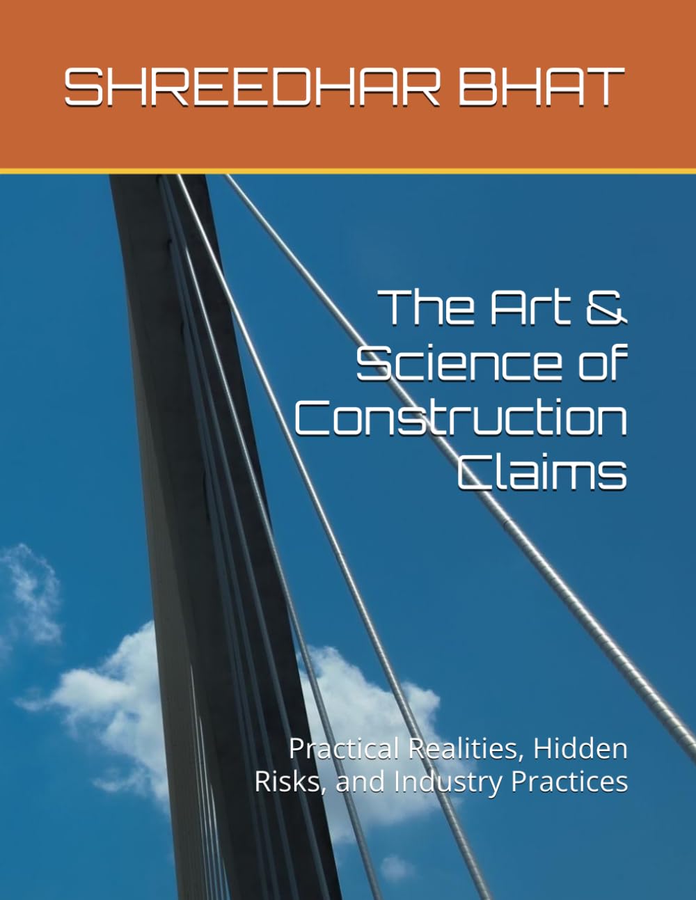 The Art & Science of Construction Claims: Practical Realities, Hidden Risks, and Industry Practices