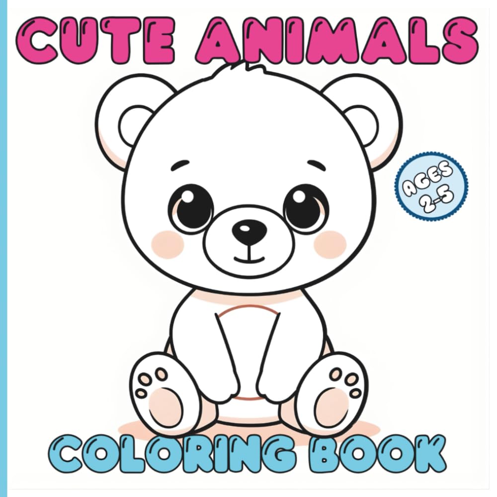Cute Animals Coloring Book for Kids Ages 2–5: A Fun Coloring Book with Adorable Animals, Thick Lines and One Image Per Page – Perfect for Toddlers and Preschoolers