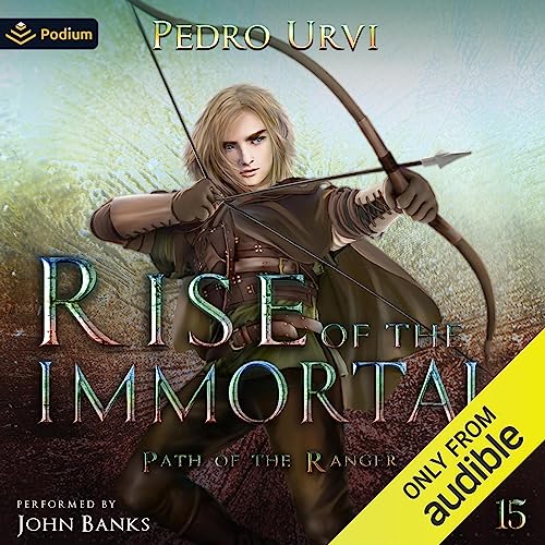 Rise of the Immortal Path of the Ranger, Book 15 (Audible Audio Edition) Pedro