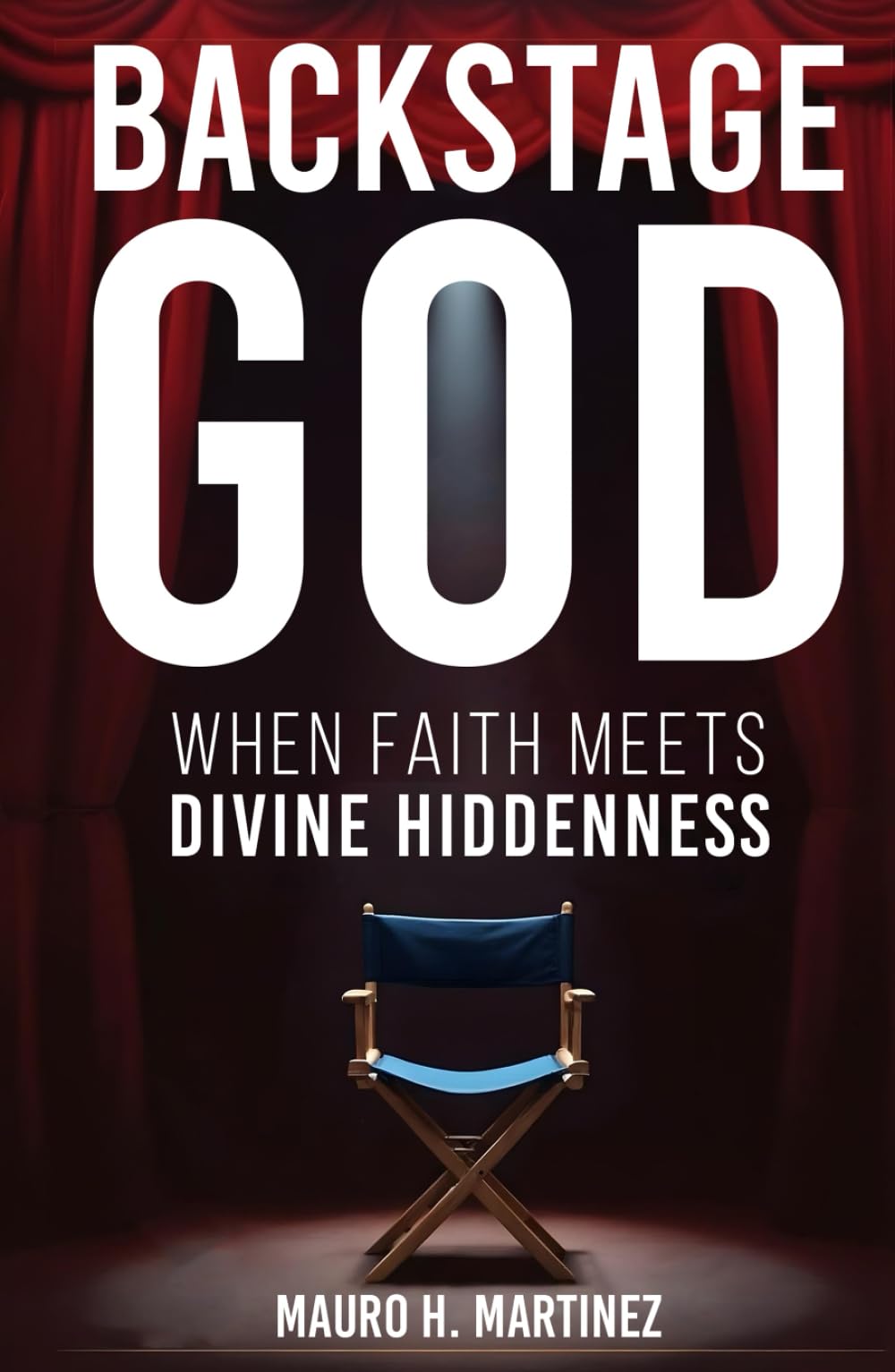 Backstage God: When Faith meets Divine Hiddenness
