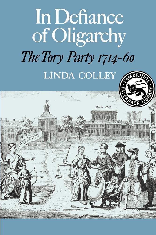 Linda Colley - In Defiance of Oligarchy: The Tory Party 1714-60 - Paperback Book