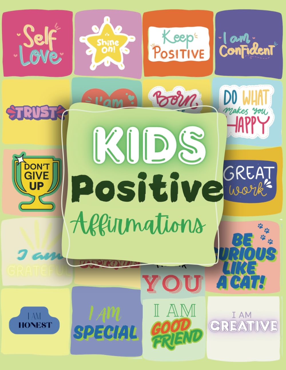 Kids Positive Affirmations: Daily Encouragements to Build Confidence and Kindness