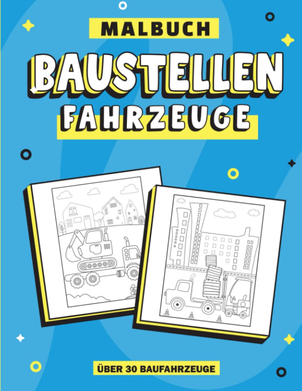 Buy Malbuch Baustellenfahrzeuge: Über 30 Baufahrzeuge Malvorlagen I
