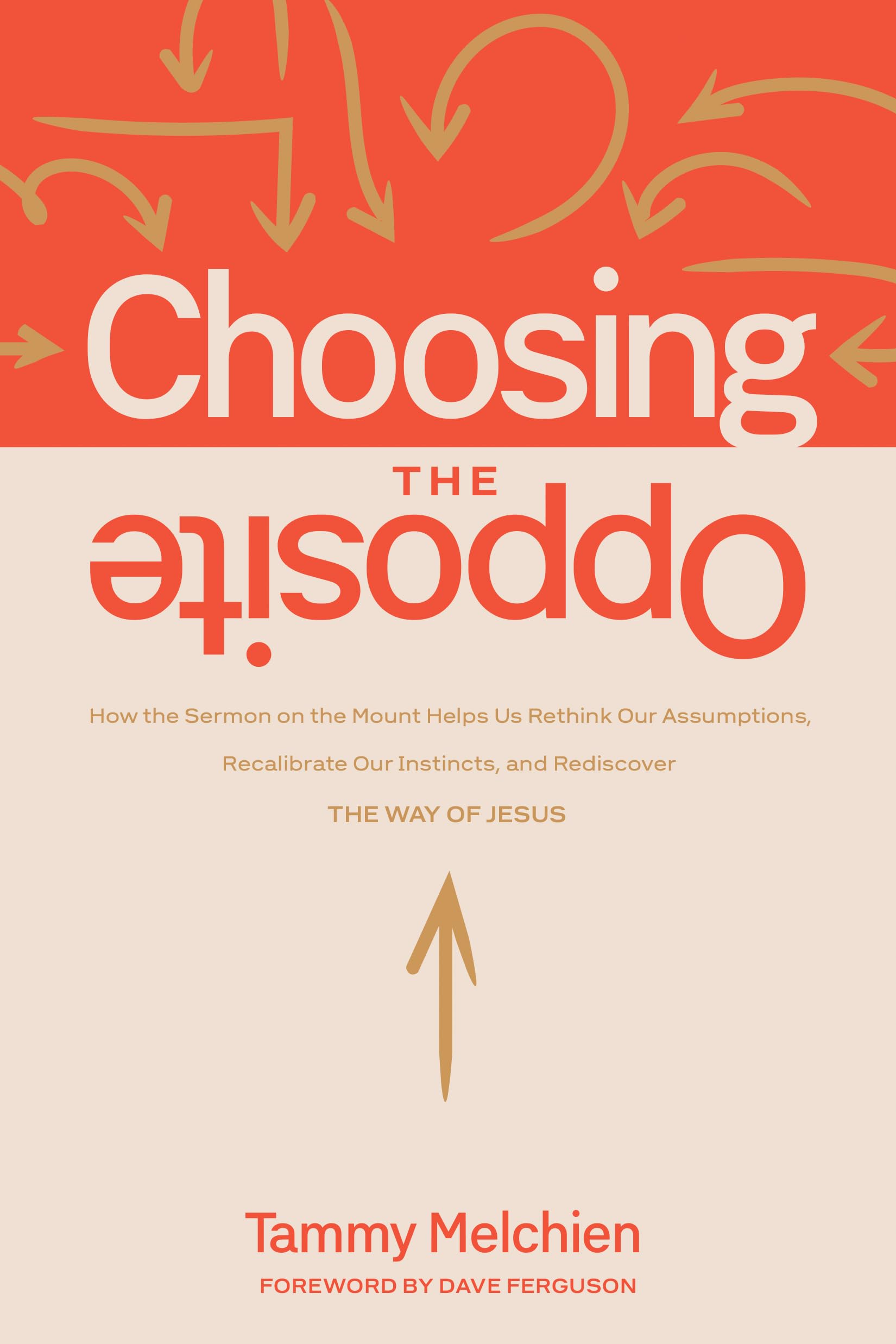 Choosing the Opposite by Tammy Melchien (Paperback Book)