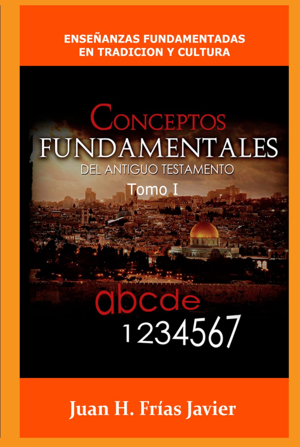 Conceptos Fundamentales del Antiguo Testamento Tomo I (Primera Edición): Tradición y Cultura