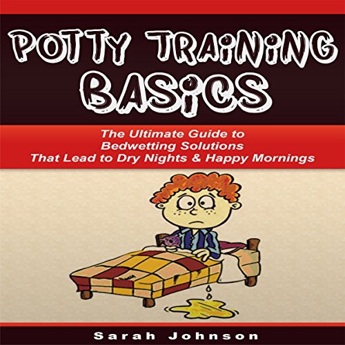 Amazon.co.jp Potty Training Basics The Ultimate Guide to Bedwetting