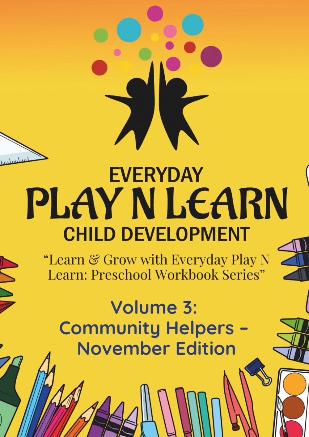 Community Helpers – November Edition: Learn & Grow with Everyday Play N Learn: Preschool Workbook Series
