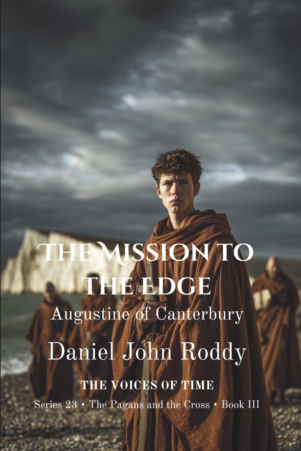 The Mission to the Edge: Augustine of Canterbury (Series 23: The Pagans and the Cross)