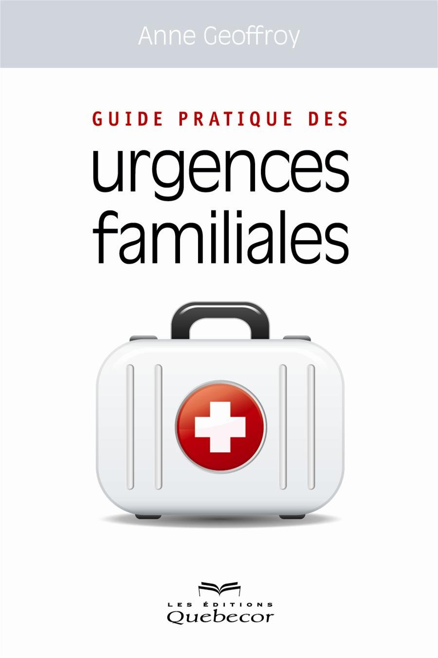 Guide pratique des urgences familiales [Paperback] GEOFFROY ANNE