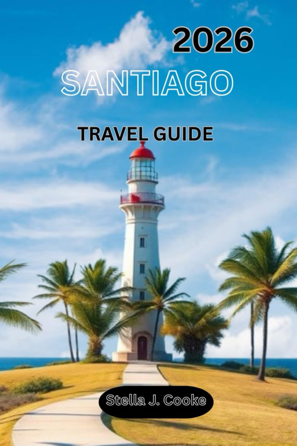 SANTIAGO CHILE Travel Guide 2026: Attractions, Neighborhoods, Day Trips, Itineraries, Travel Maps, and Practical Tips