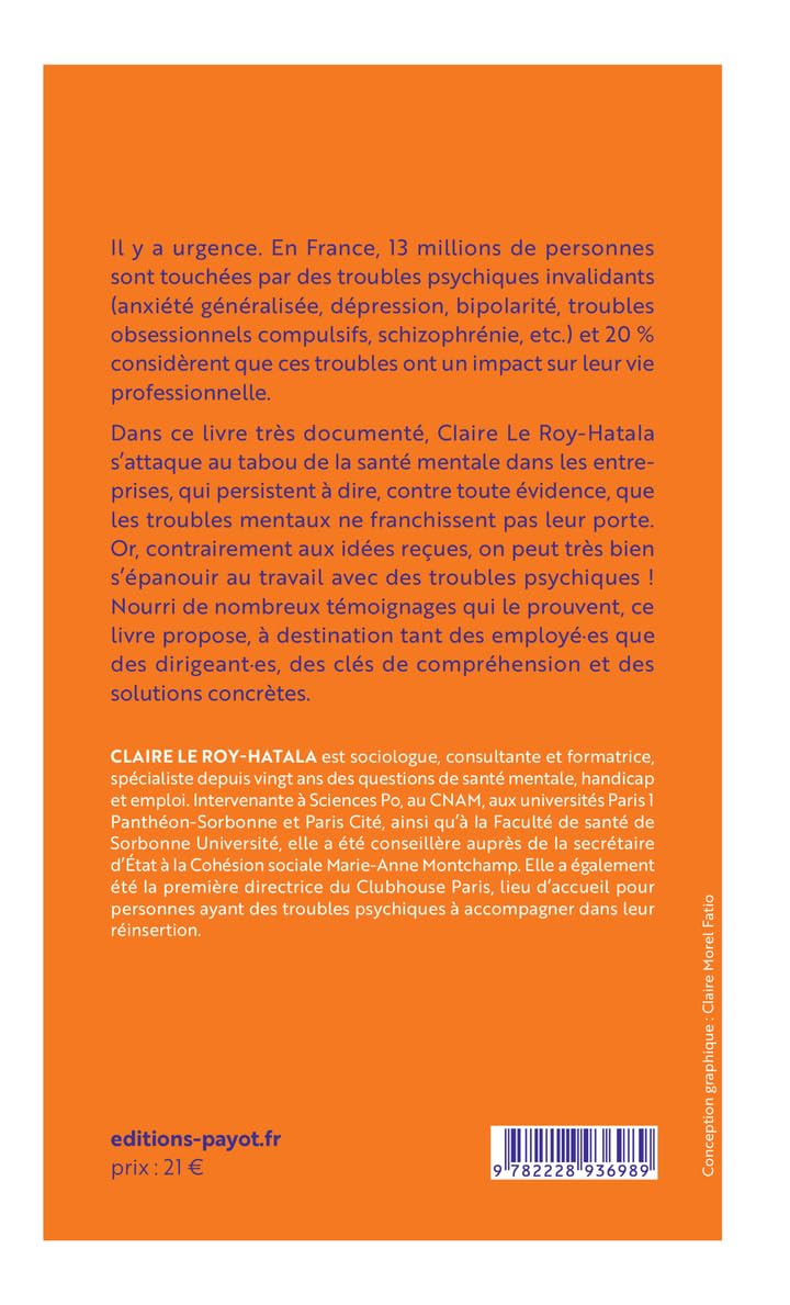 La vérité sur les troubles psychiques au travail: Dépression, anxiété, bipolarité, TOC, schizophrénie : la vie active est possible !