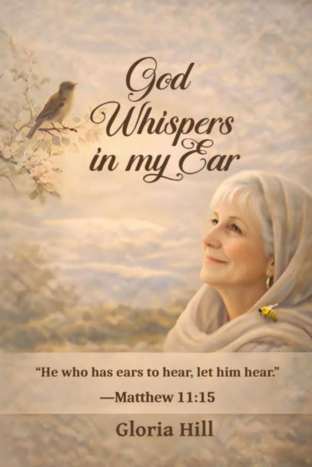 God Whispers In My Ear: “He who has ears to hear, let him hear.” Matthew 11:15