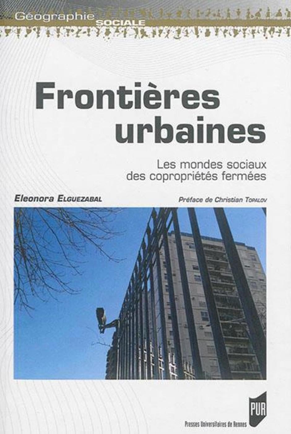 FRONTIERES URBAINES: Les mondes sociaux des copropriétés fermées