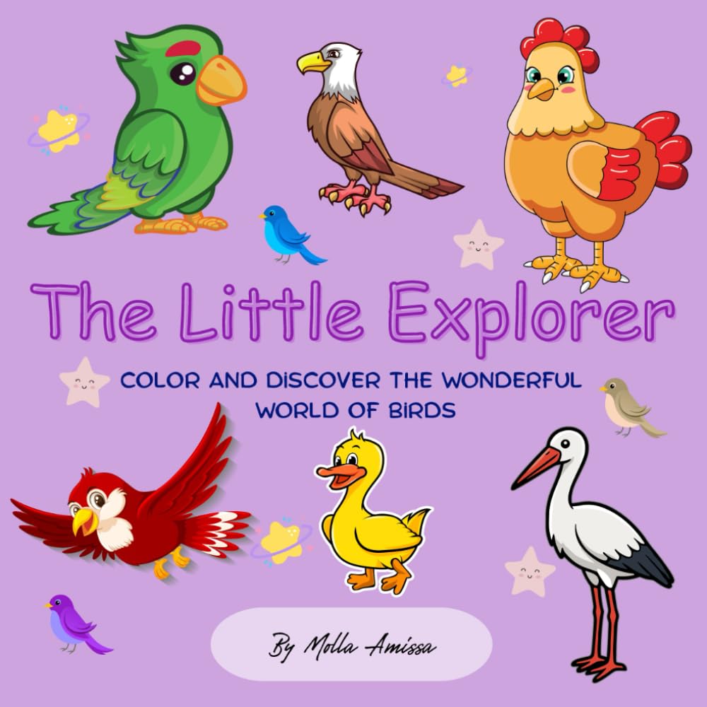 The Little Explorer:Birds: A Fun and Easy Coloring Book for Kids and Toddlers Featuring Sparrow, Penguin, Duck, Eagle, and more