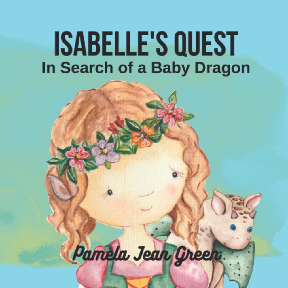 Isabelle's Quest: In Search of a Baby Dragon